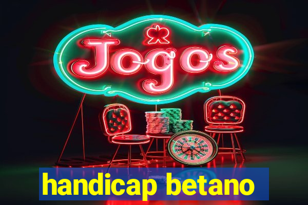 handicap betano